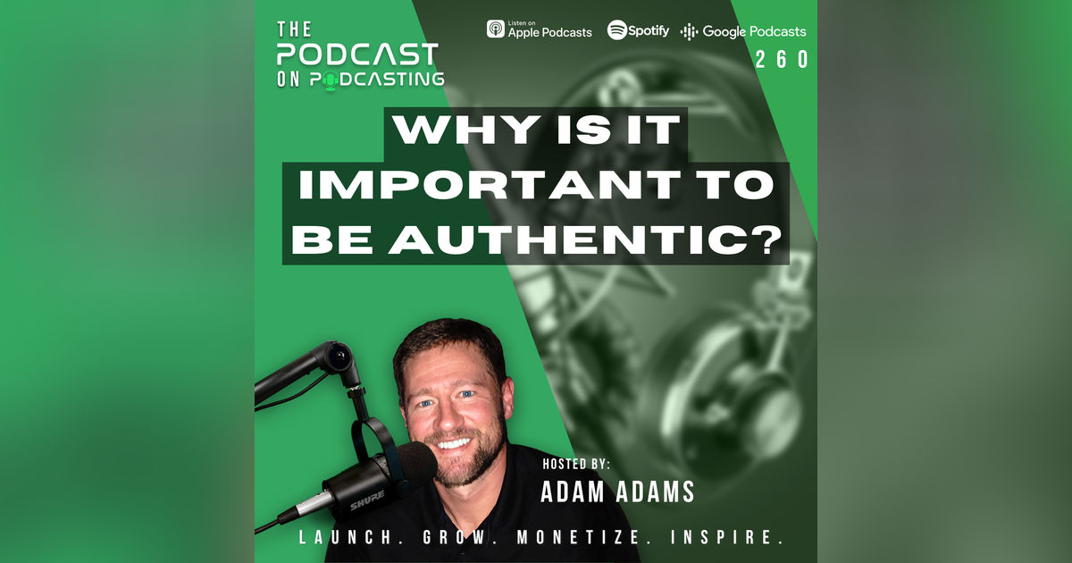 Ep260: Why Is It Important To Be Authentic? Ep260: Why Is It Important To Be Authentic?