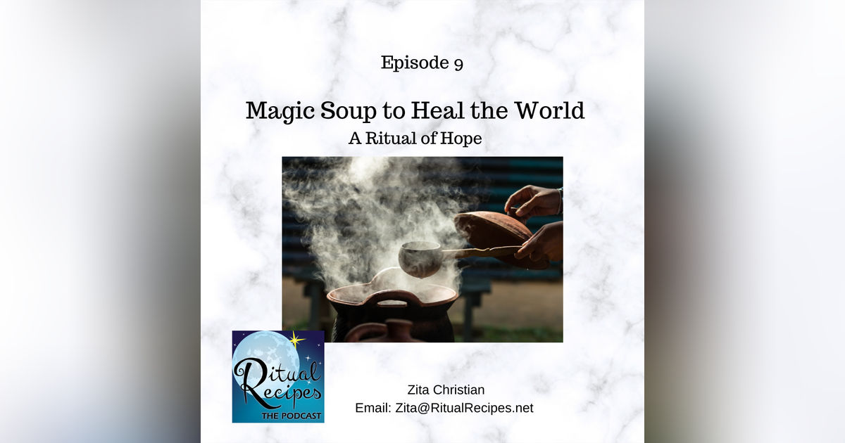 Magic Soup Ritual to Heal the World Magic Soup Ritual to Heal the World