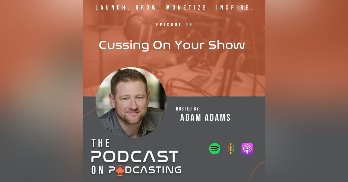 Ep96: Cussing On Your Show Ep96: Cussing On Your Show