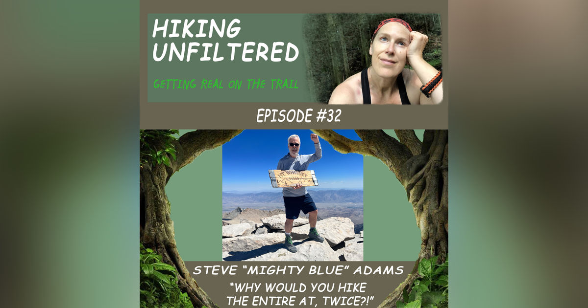 Steve "Mighty Blue" Adams -"Why would you hike the entire AT, twice?!"
