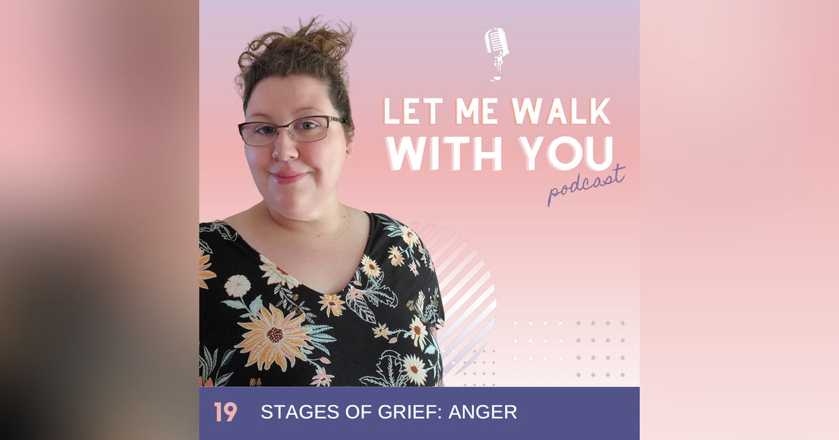 19. Stages of Grief: Anger