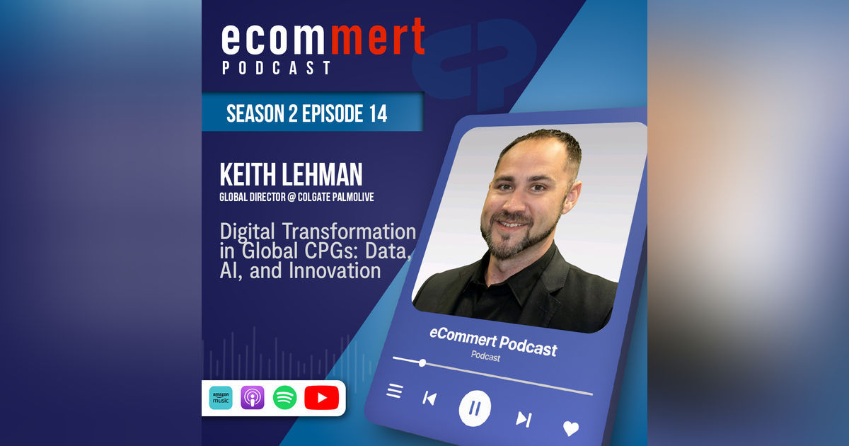 S2E14: Digital Transformation in Global CPGs: Data, AI, and Innovation S2E14: Digital Transformation in Global CPGs: Data, AI, and Innovation