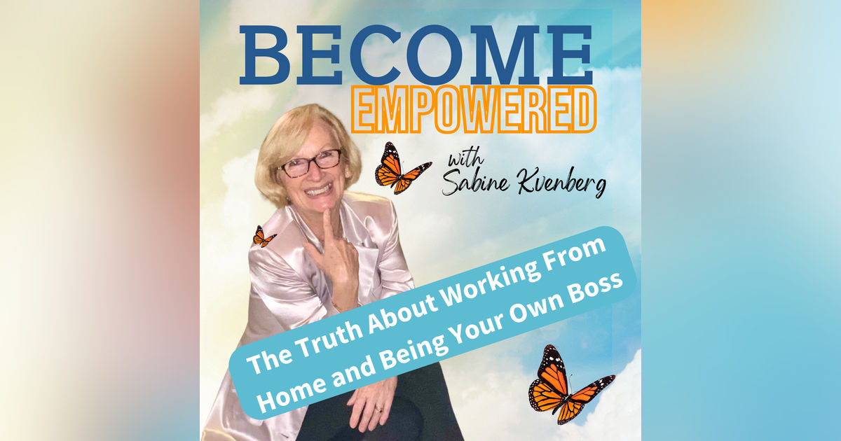 Ep.145 The Truth About Working From Home and Being Your Own Boss Ep.145 The Truth About Working From Home and Being Your Own Boss