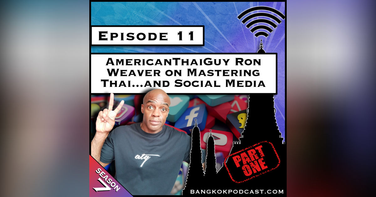AmericanThaiGuy Ron Weaver on Mastering Thai…and Social Media [S7.E11]
