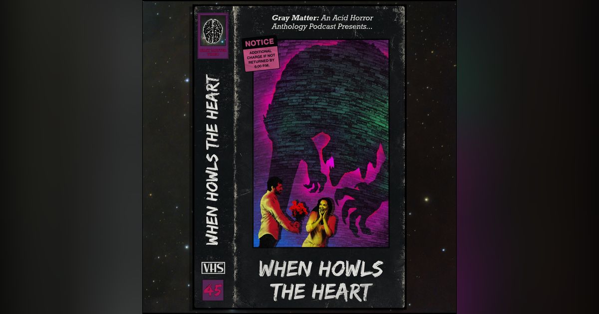 45 - When Howls the Heart 45 - When Howls the Heart
