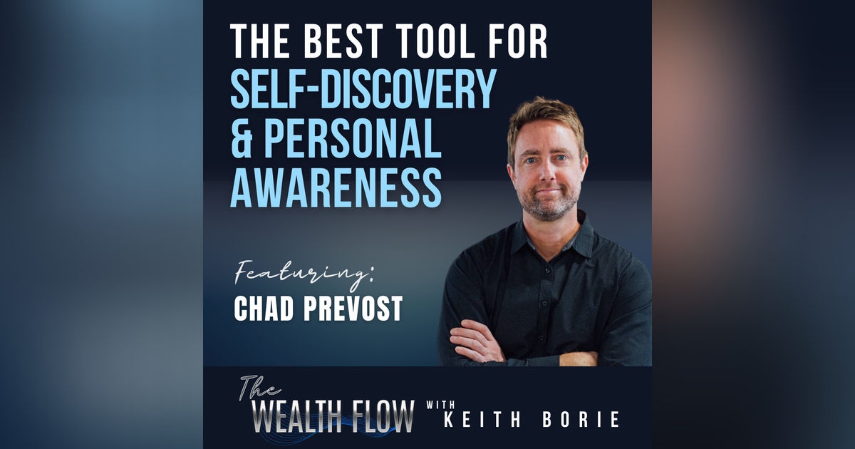 EP103: The Best Tool for Self-Discovery and Personal Awareness - Chad Prevost