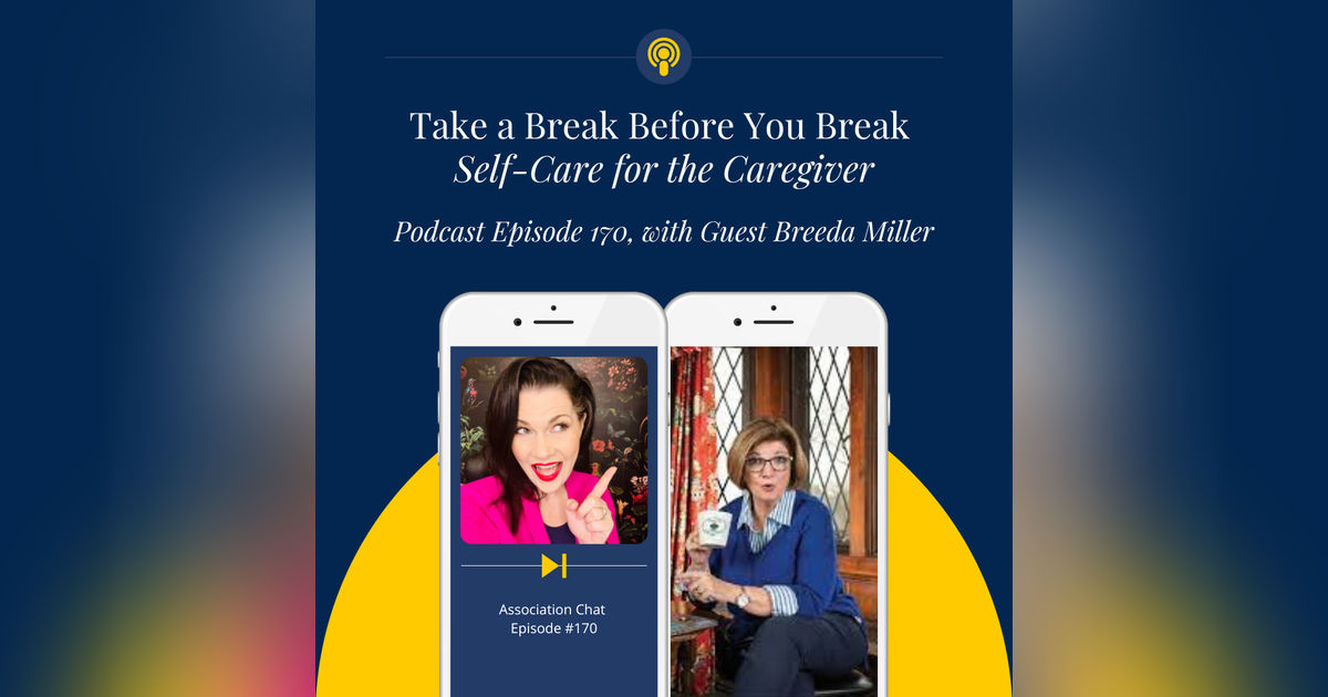 Take a Break Before You Break – Self-Care for the Caregiver with Breeda Miller