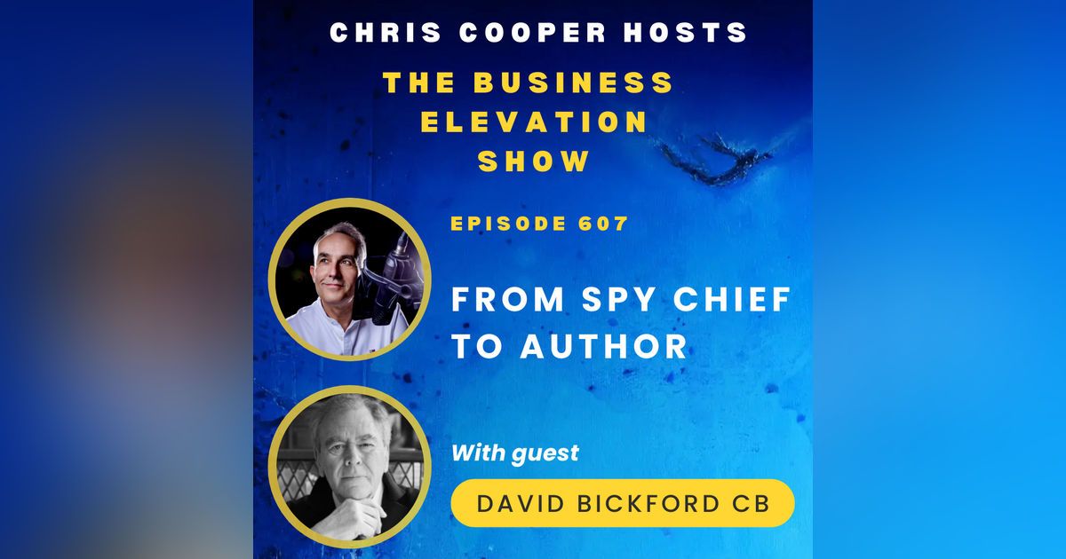 From Spy Chief To Author with David Bickford CB
