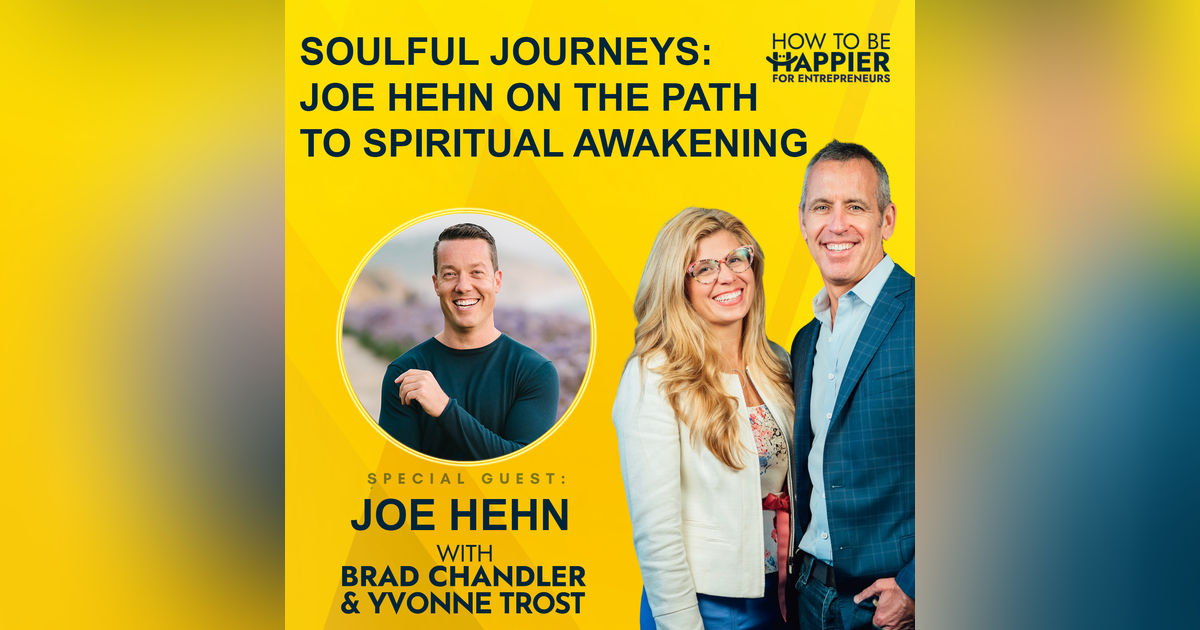 Episode 124: Soulful Journeys: Joe Hehn on the Path to Spiritual Awakening Episode 124: Soulful Journeys: Joe Hehn on the Path to Spiritual Awakening