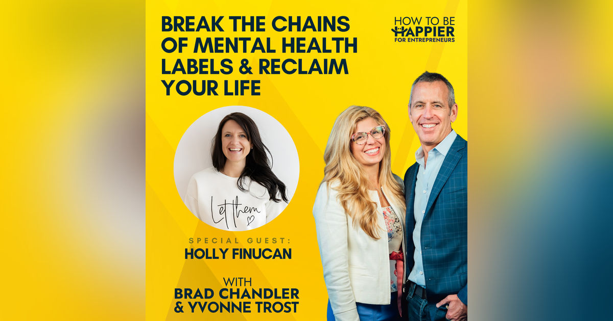 Ep101: Break the Chains of Mental Health Labels and Reclaim Your Life with Holly Finucan Ep101: Break the Chains of Mental Health Labels and Reclaim Your Life with Holly Finucan