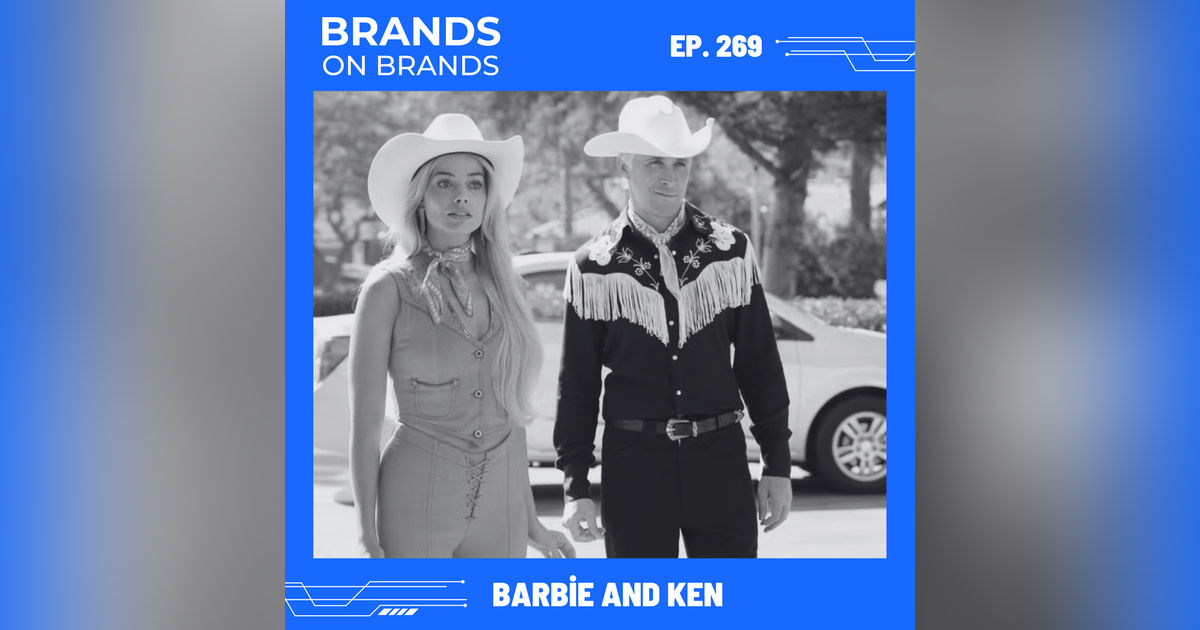 How to Build Brand Association Like Barbie and Ken | Ep. 269 How to Build Brand Association Like Barbie and Ken | Ep. 269