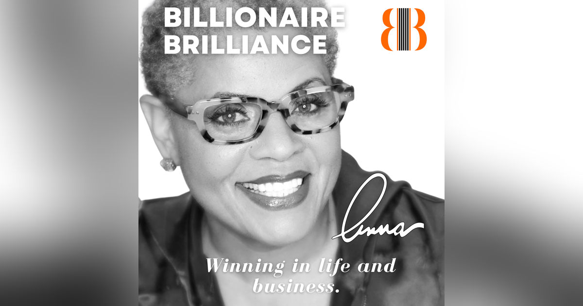 Episode 6 | Unleash Your Brilliance with AI |Billionaire Brilliance with Anna McCoy Episode 6 | Unleash Your Brilliance with AI |Billionaire Brilliance with Anna McCoy