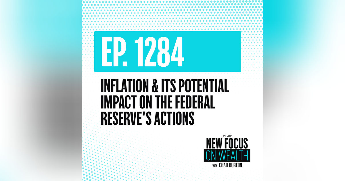 Inflation & Its Potential Impact on the Federal Reserve's Actions
