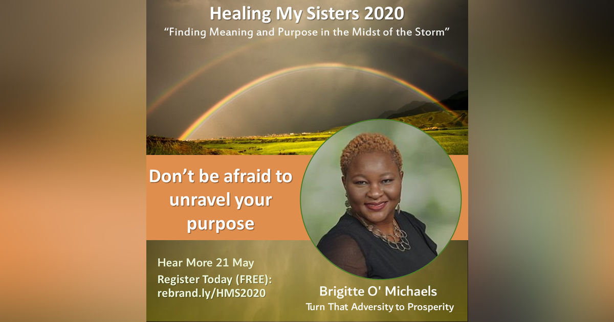 Episode 77: Mindset Monday – Brigitte O' Michaels – Turn That Adversity to Prosperity Episode 77: Mindset Monday – Brigitte O' Michaels – Turn That Adversity to Prosperity