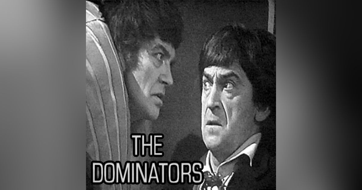 John is a Dominators Apologist - "The Dominators"