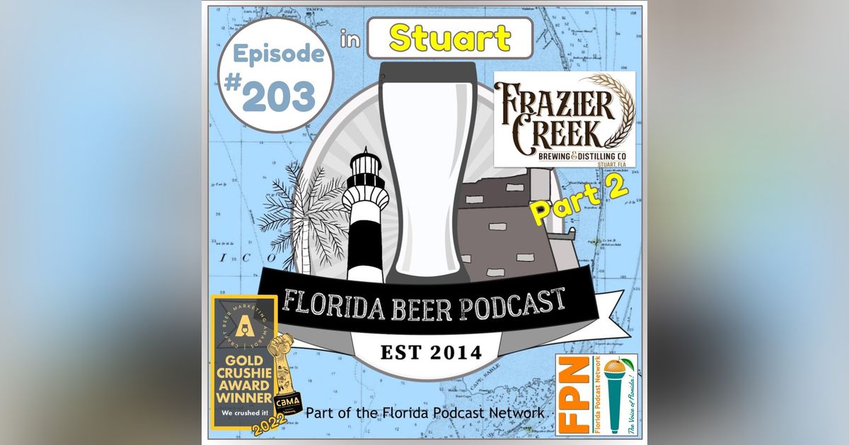 Florida Beer Podcast - Episode 203: Frazier Creek Brewing and Distilling Part 2 Florida Beer Podcast - Episode 203: Frazier Creek Brewing and Distilling Part 2