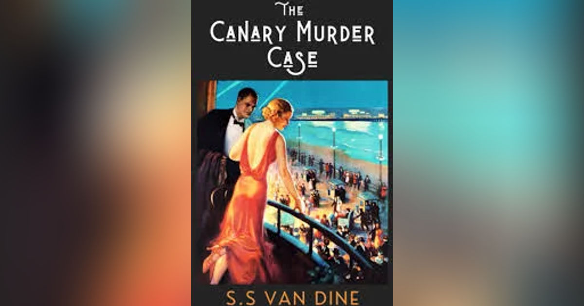 THE CANARY MURDER CASE (CHAPS 1-2)- A PHILO VANCE MYSTERY