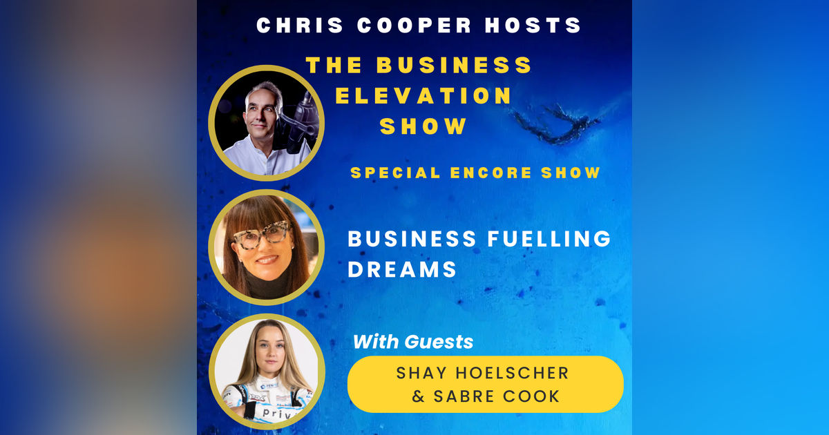 Special Encore Show: Business Fuelling Dreams with Shay Hoelscher & Sabre Cook