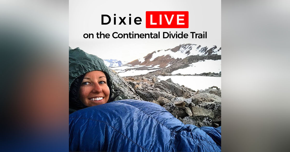 Dixie LIVE on the Continental Divide Trail Dixie LIVE on the Continental Divide Trail