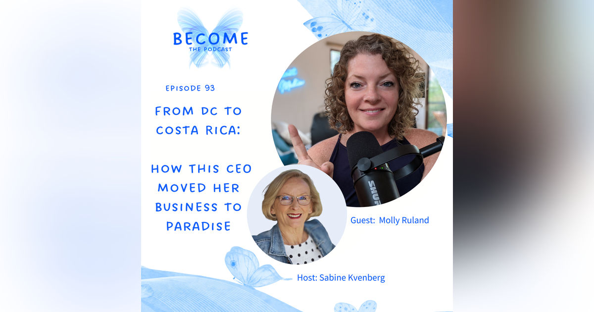Ep.93 From DC to Costa Rica: How This CEO Moved Her Business to Paradise Ep.93 From DC to Costa Rica: How This CEO Moved Her Business to Paradise