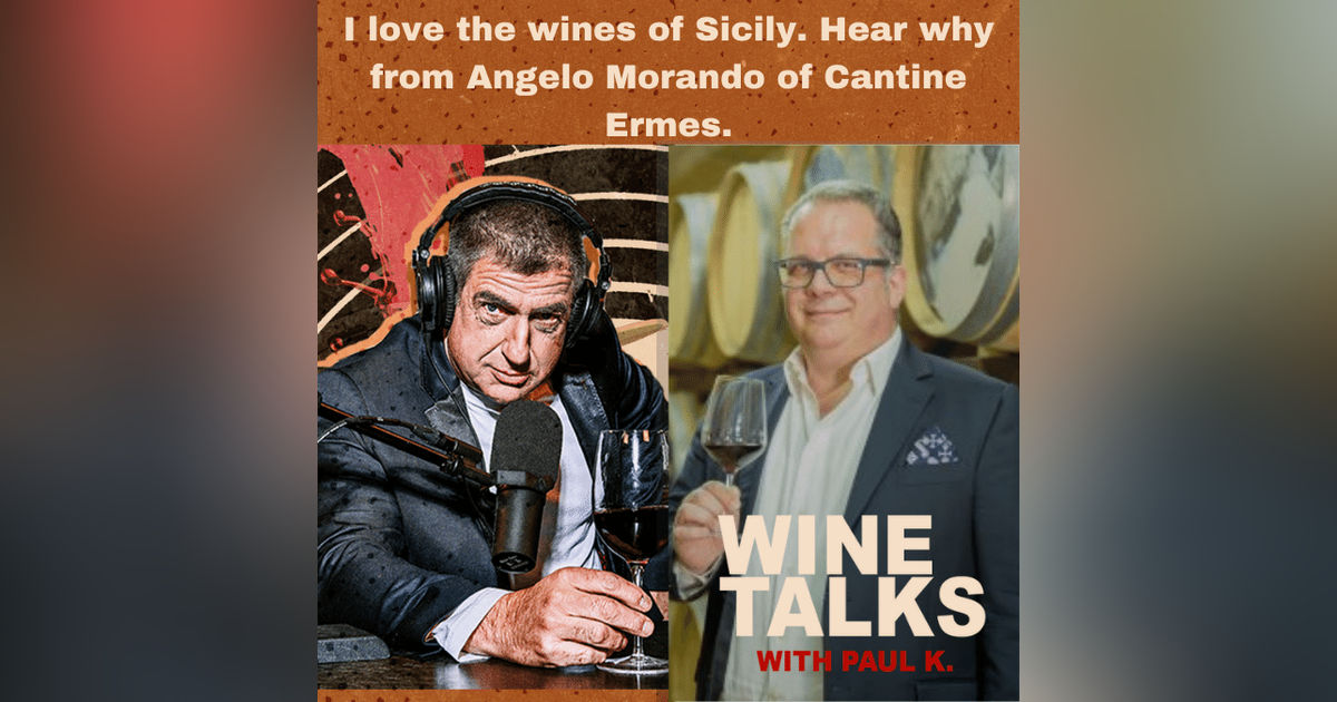 I love the wines of Sicily. Hear why from Angelo Morando of Cantine Ermes