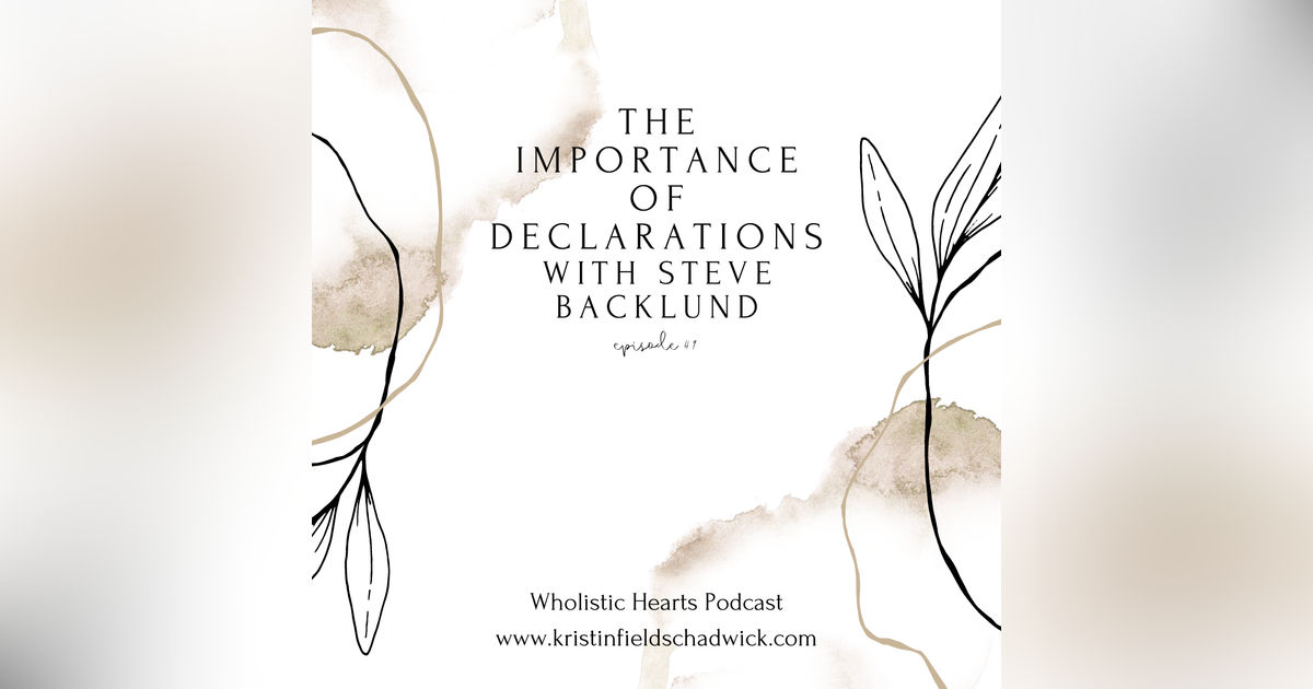 49. The Importance of Declarations with Steve Backlund