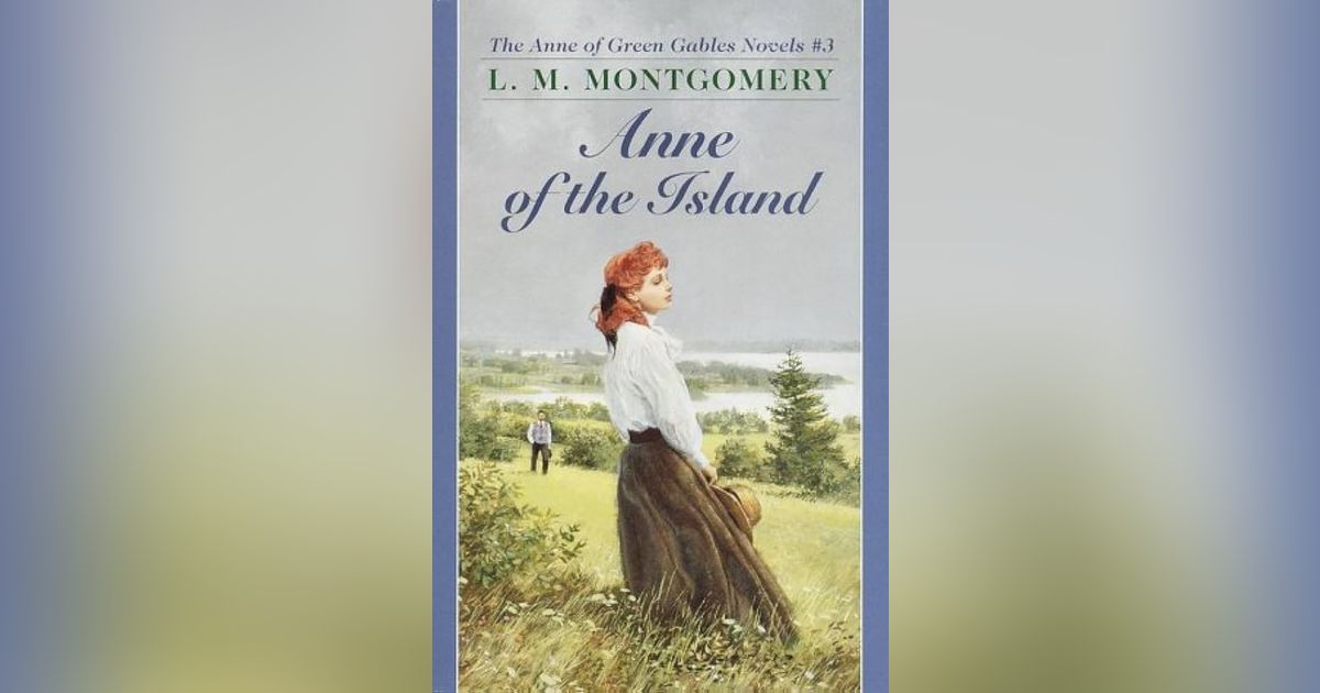 ANNE OF THE ISLAND (CHAP 4)  APRIL'S LADY   LUCY M. MONTGOMERY