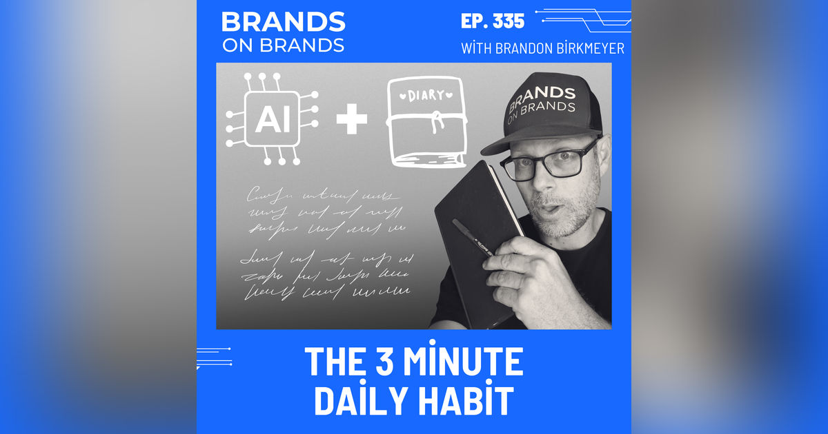 The 3 Minute Daily Habit That Will Change Your Personal Brand Forever | Ep. 335