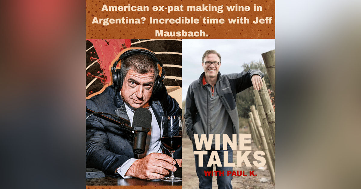 American ex-pat making wine in Argentina? Incredible time with Jeff Mausbach. American ex-pat making wine in Argentina? Incredible time with Jeff Mausbach.