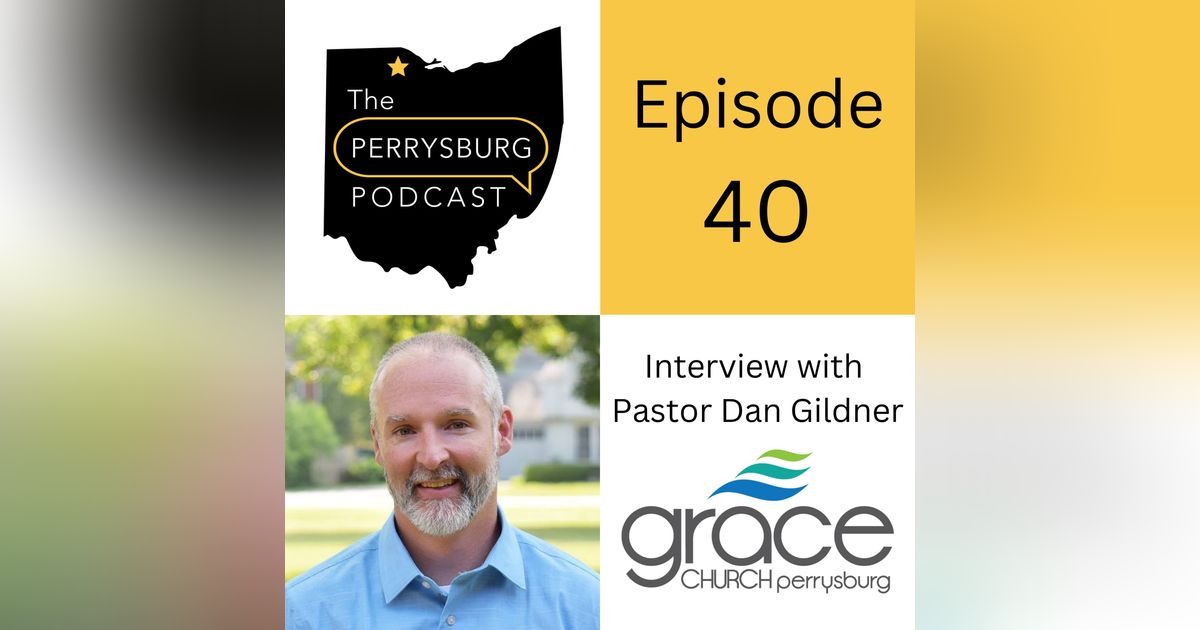 Interview with Pastor Dan Gildner (Grace Church Perrysburg) Interview with Pastor Dan Gildner (Grace Church Perrysburg)