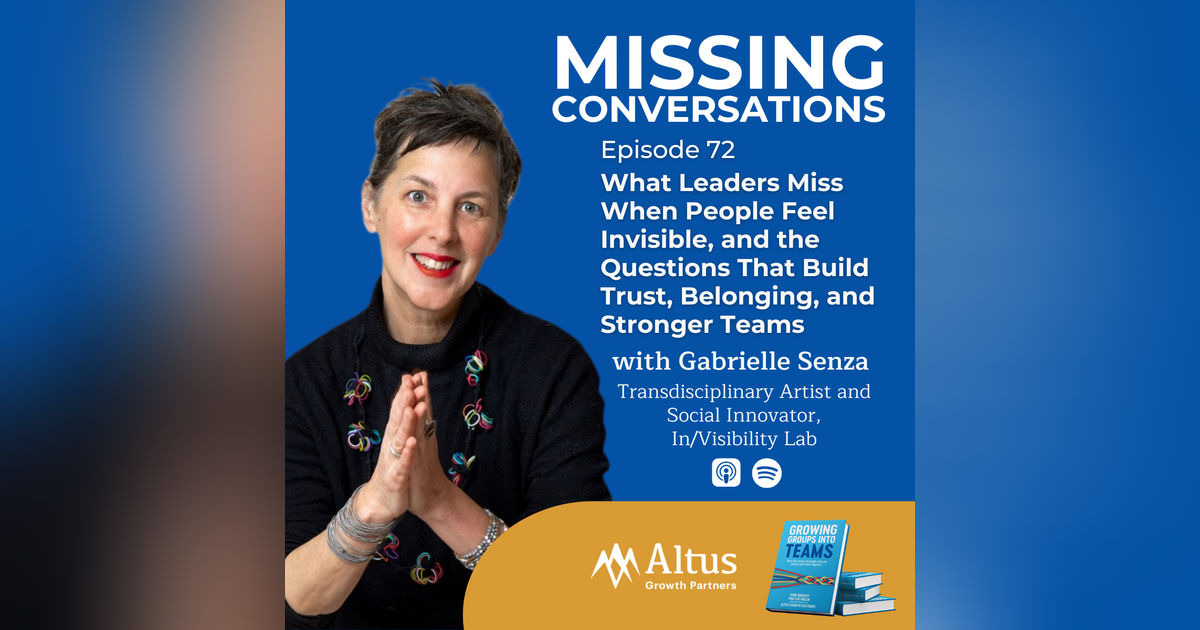 Episode #72: What Leaders Miss When People Feel Invisible, and the Questions That Build Trust, Belonging, and Stronger Teams