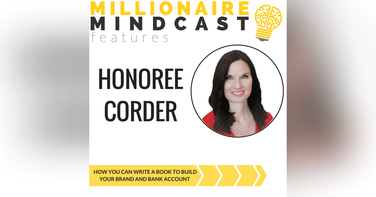 048: How You Can Write a Book to Build Your Brand and Bank Account | Honoree Corder