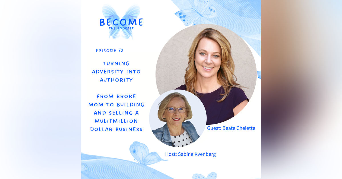 Ep.72 Turning Adversity into Authority - From broke mom to millionaire in 18 months Ep.72 Turning Adversity into Authority - From broke mom to millionaire in 18 months