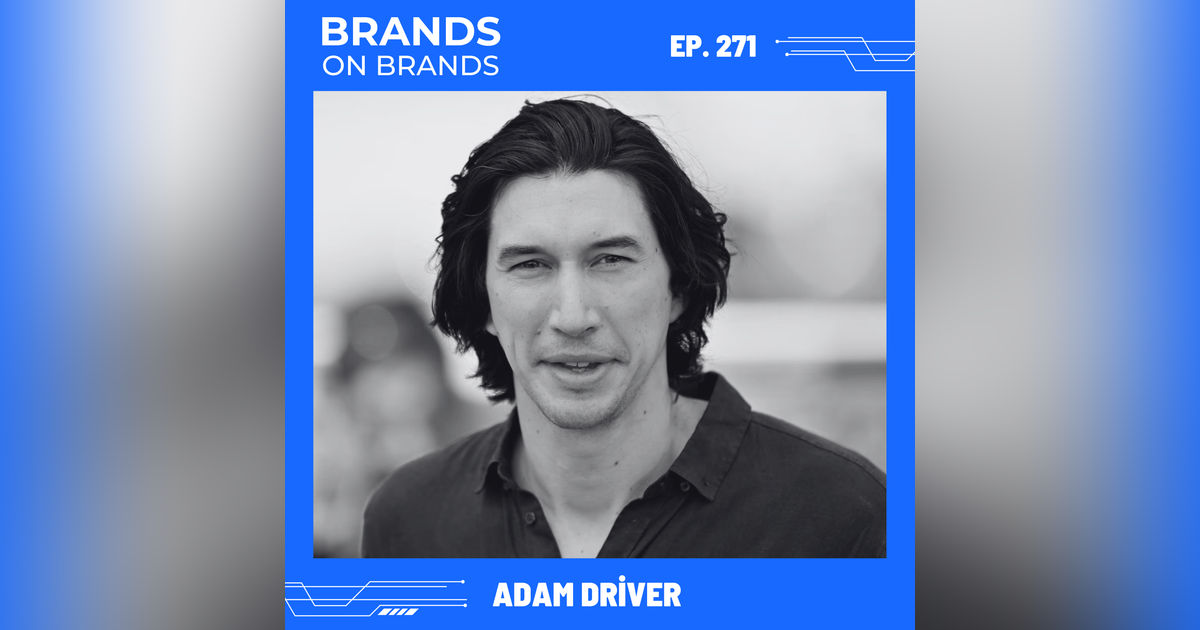 Personal Branding Lessons from Adam Driver - Focus, Doubt, and Mission | Ep. 271 Personal Branding Lessons from Adam Driver - Focus, Doubt, and Mission | Ep. 271