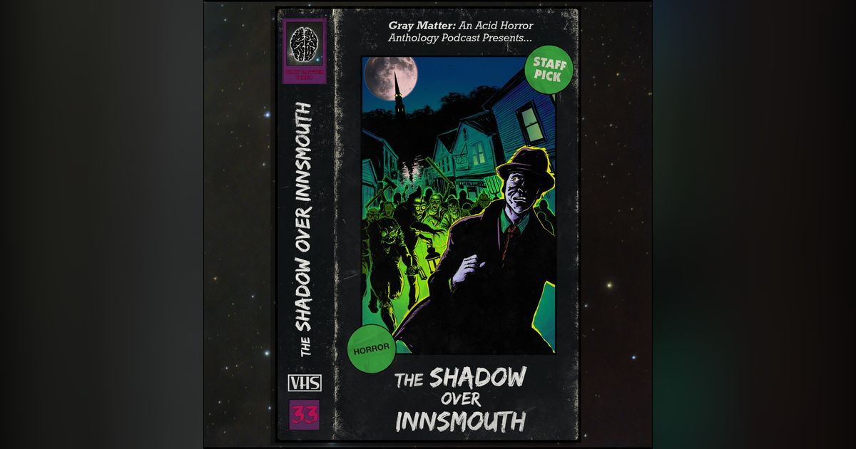 33 - The Shadow Over Innsmouth 33 - The Shadow Over Innsmouth