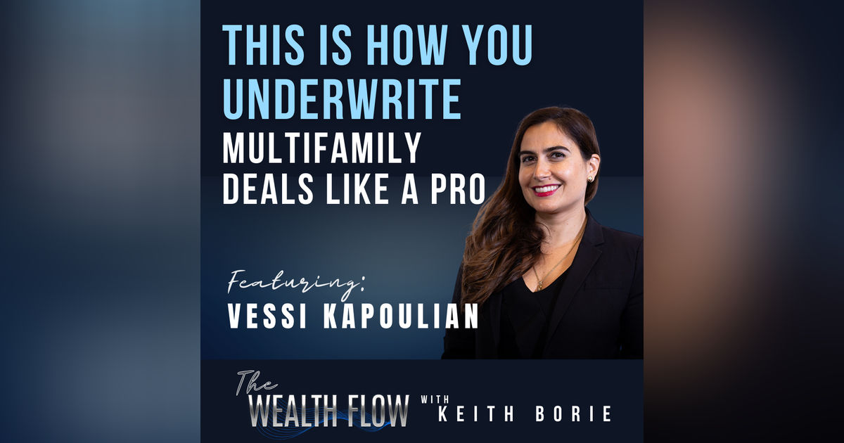 Ep64: This is How You Underwrite Multifamily Deals Like a Pro - Vessi Kapoulian
