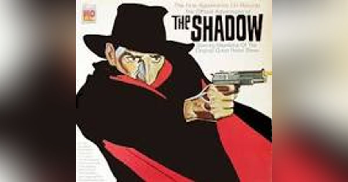 'THE SHADOW' VINTAGE RADIO MYSTERY NOW PLAYIING M-W-F AT 1001 GHOST, CHILLER & LOVECRAFT