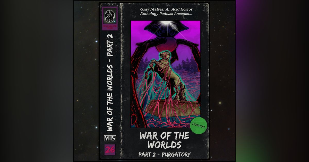 26 - War of the Worlds: Part Two - Purgatory 26 - War of the Worlds: Part Two - Purgatory