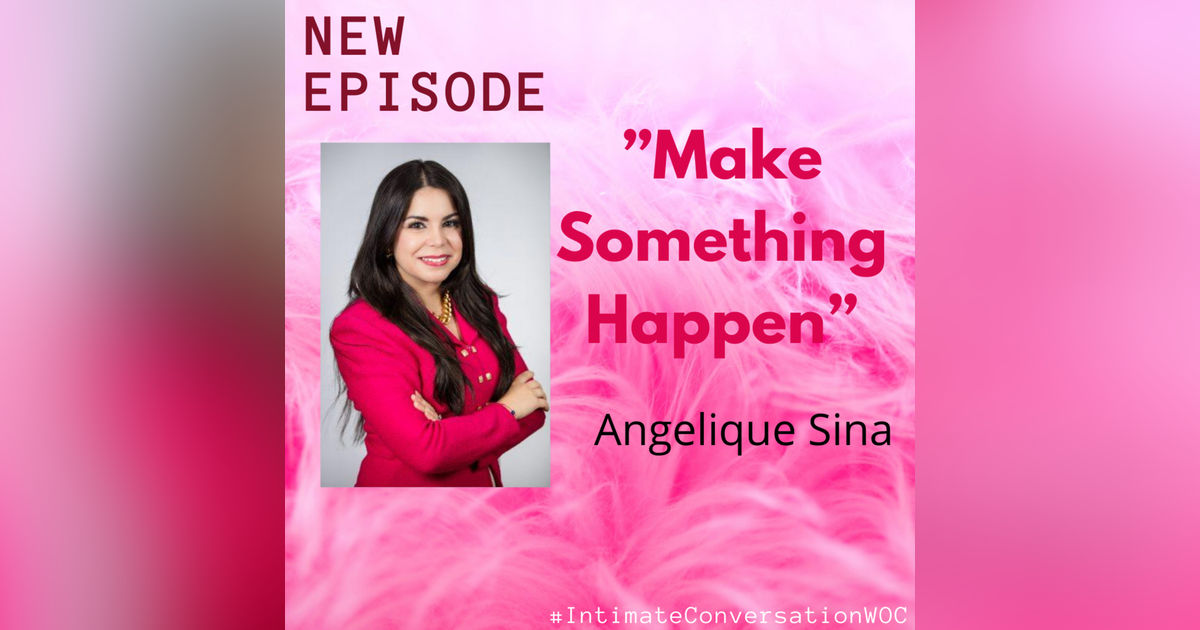Make Things Happen - Creating a Space for Women Entrepreneurs with Angelique Sina Make Things Happen - Creating a Space for Women Entrepreneurs with Angelique Sina