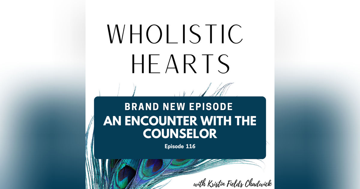 116. An Encounter with the Counselor