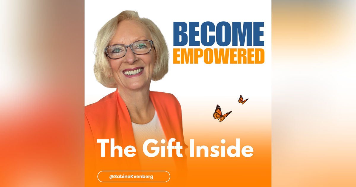 Ep.162 The Gift Inside - Stop chasing “more.” Start becoming more Ep.162 The Gift Inside - Stop chasing “more.” Start becoming more
