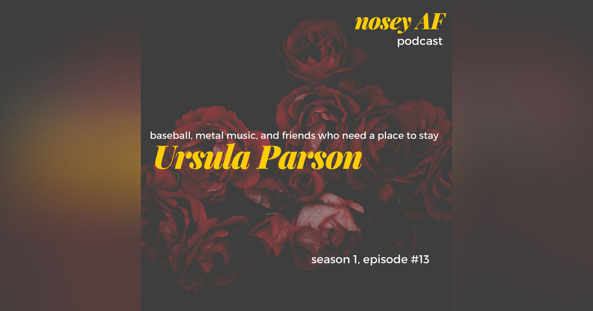 013 Baseball, metal music, and friends who need a place to stay.