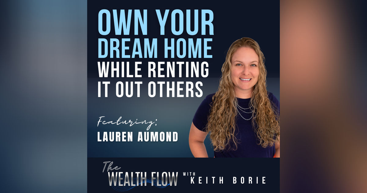 EP119: Own Your Dream Home While Renting It Out Others - Lauren Aumond