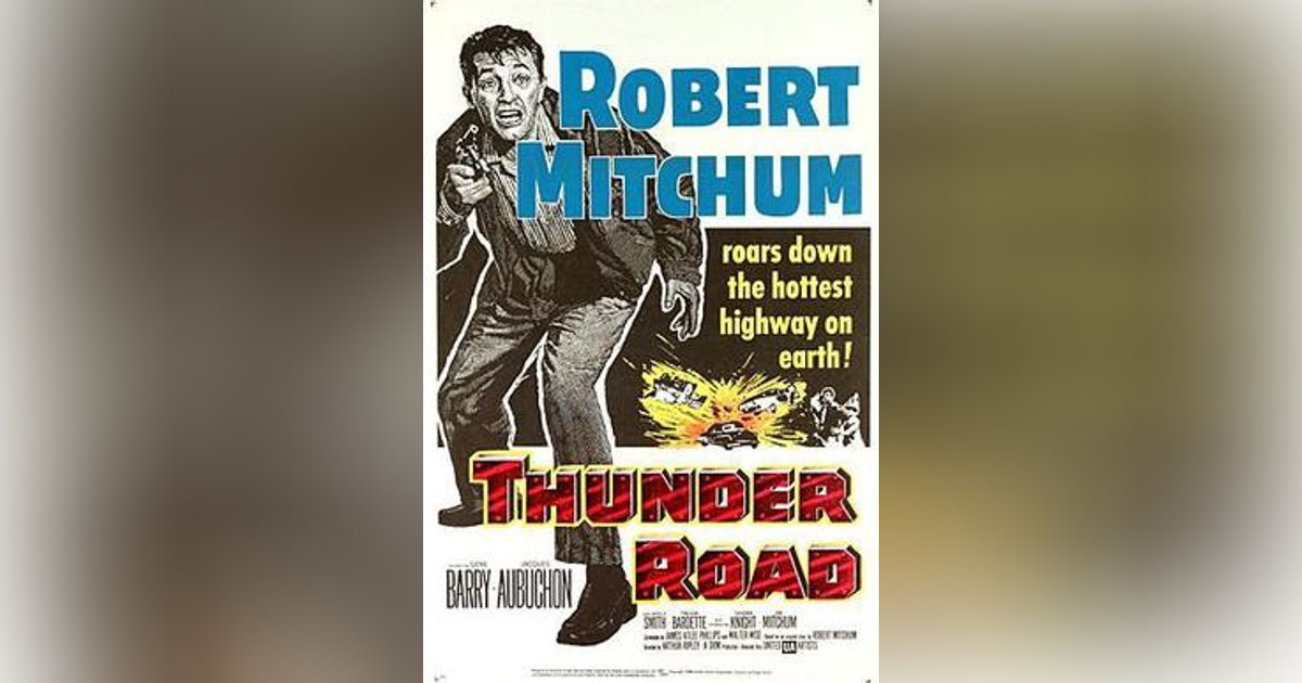 THE LEGEND OF THUNDER ROAD: FROM FAST CARS, MOUNTAIN BOYS, HOOCH, AND HOLLYWOOD,  TO NASCAR