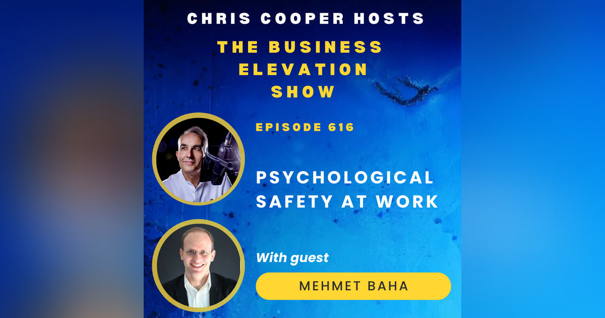 Psychological Safety at Work with Mehmet Baha
