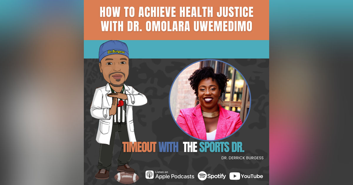How to Achieve Health Justice with Dr. Omolara Uwemedimo How to Achieve Health Justice with Dr. Omolara Uwemedimo