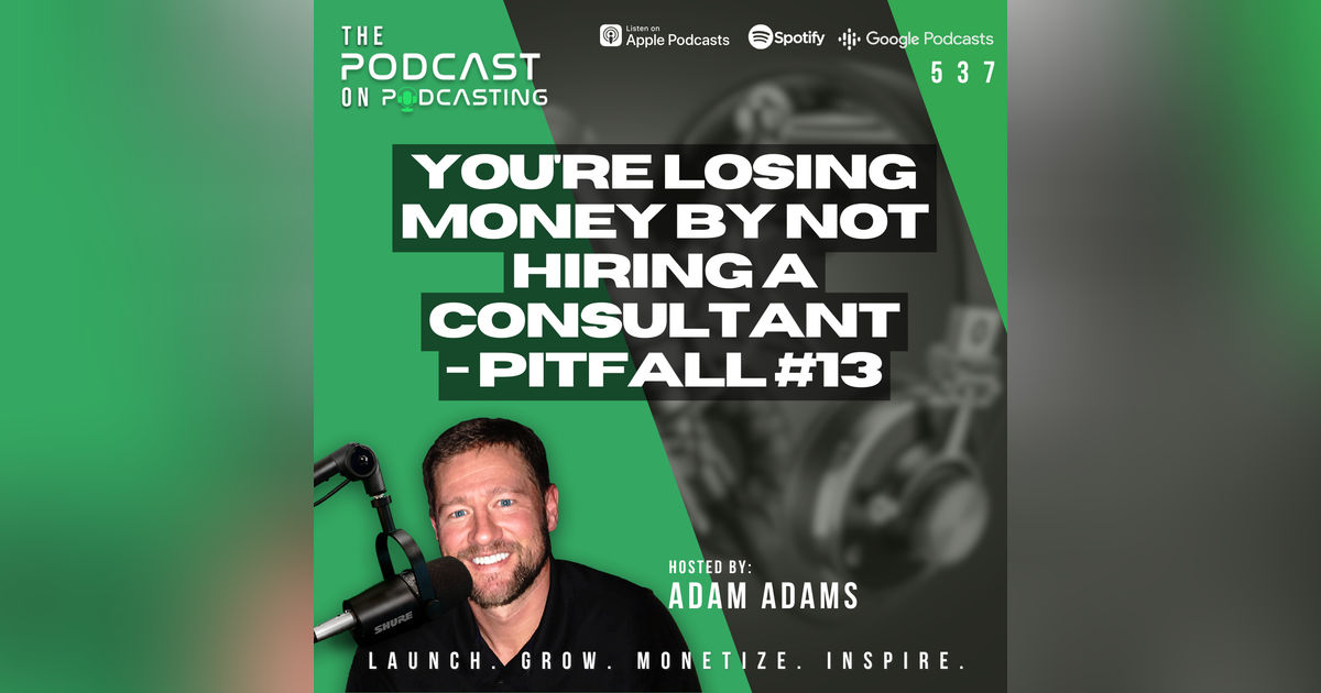 You're Losing Money by NOT Hiring A Consultant - Pitfall #13 [537]