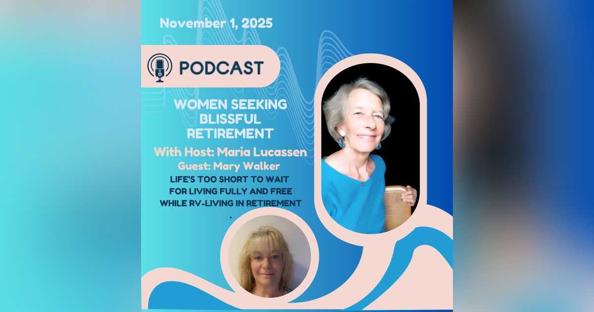 Life's Too Short to Wait For Living Fully and Free While RV-Living in Retirement