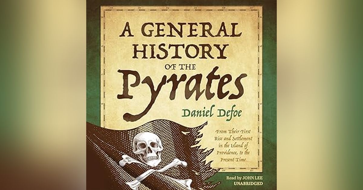 A GENERAL HISTORY OF THE PYRATES BY DANIEL DEFOE (CHAP 1) HENRY AVERY & CREW