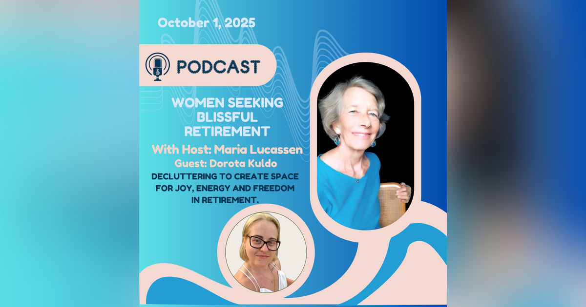 Decluttering to Create Space for Joy, Energy and Freedom in Retirement.